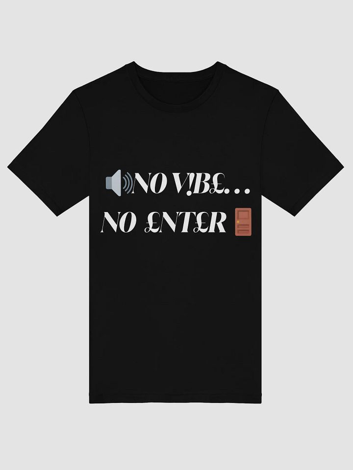 $.T.@.T - N0 V!B£ N0 £NT£R Tee product image (1)