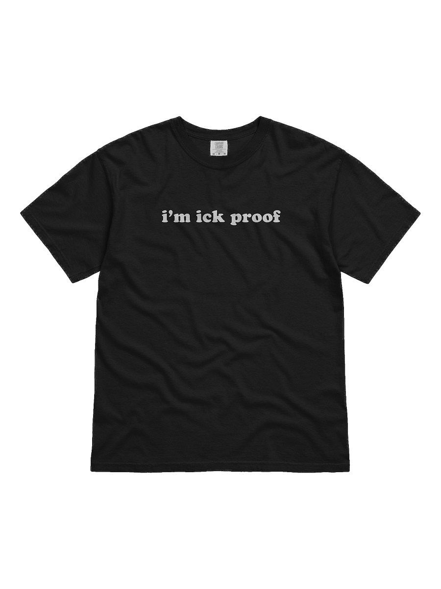 I'm Ick-Proof Comfort: Stylized Text Heavyweight Tee product image (1)