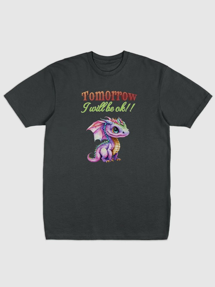 Tomorrow I Will Be Ok!! Baby Dragon Men's Tee product image (1)