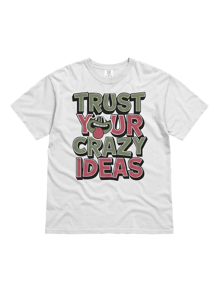 Express Yourself: Trust Your Crazy Ideas Graphic T-Shirt product image (1)