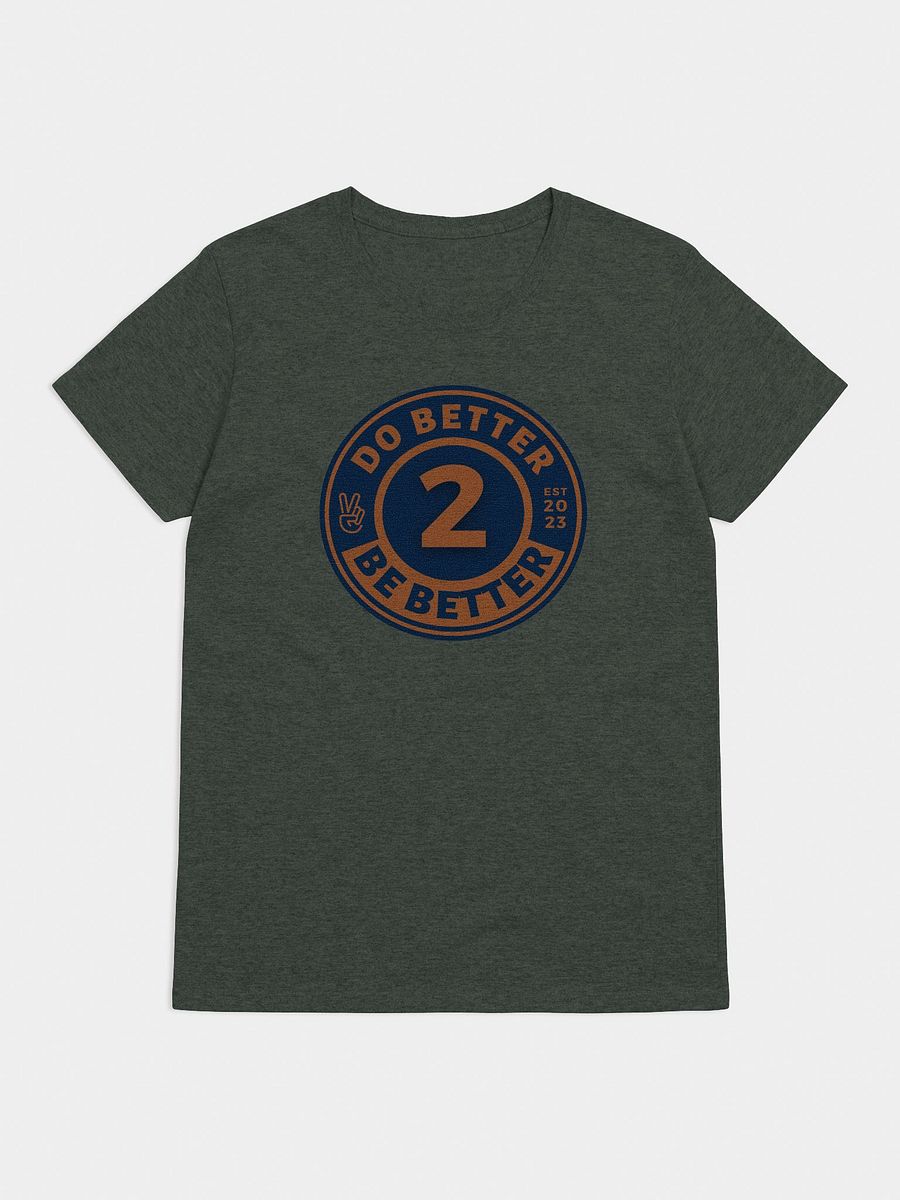 Do Better 2 Be Better Women’s T-shirt product image (4)