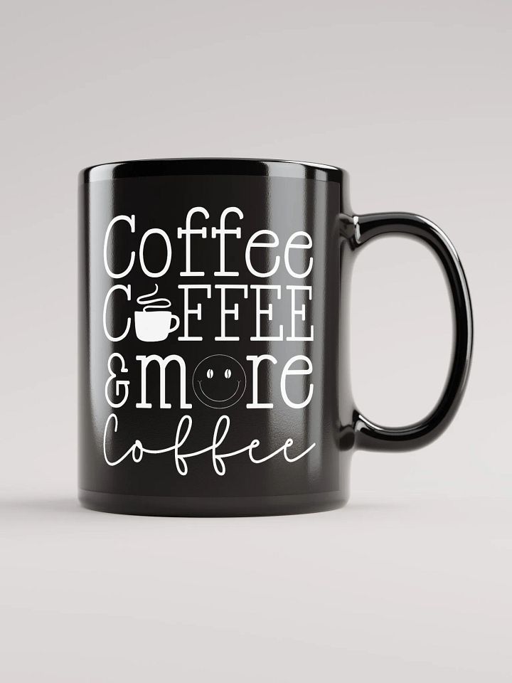 Coffee Coffee & More Coffee Mug product image (1)