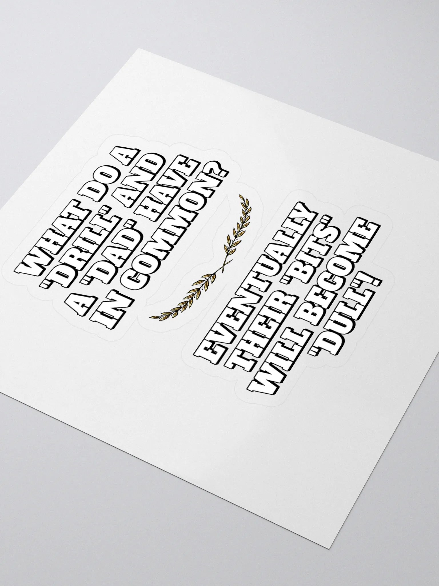 What Do A Drill And A Dad In Common - Funny Dad Joke Sticker product image (3)