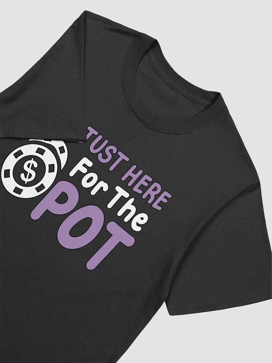 Here for the Pot T-Shirt product image (4)