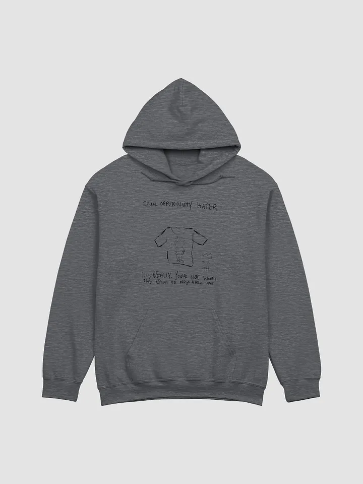 Equal Opportunity Hater Hoodie (Black Drawing) product image (2)