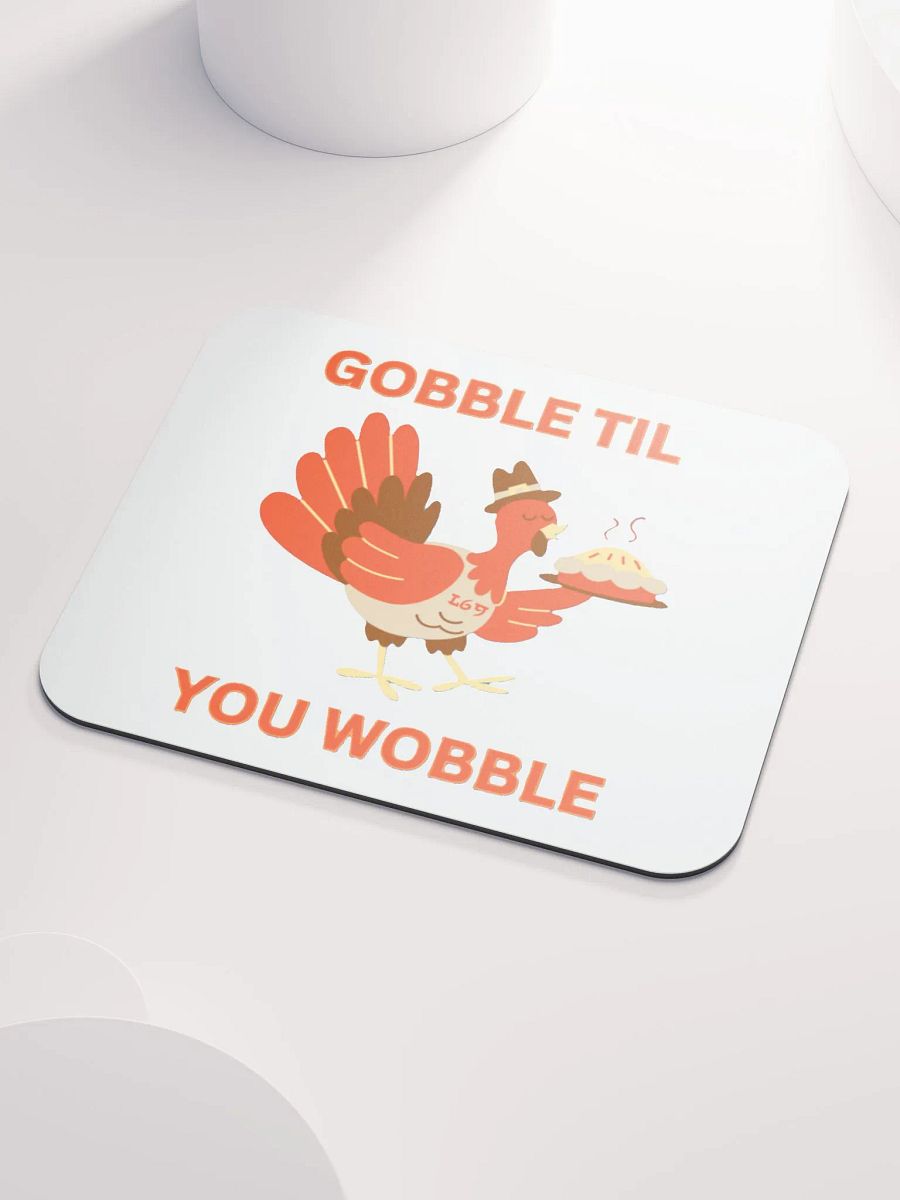 GOBBLE TIL YOU WOBBLE product image (3)