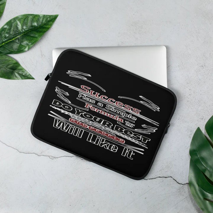 Success Has A Simple Formula. Do Your Best And People Will Like It - Black - Laptop Sleeve product image (3)