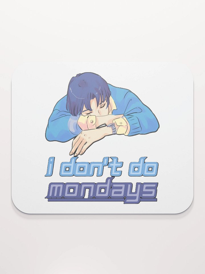 I DON'T DO MONDAYS product image (2)