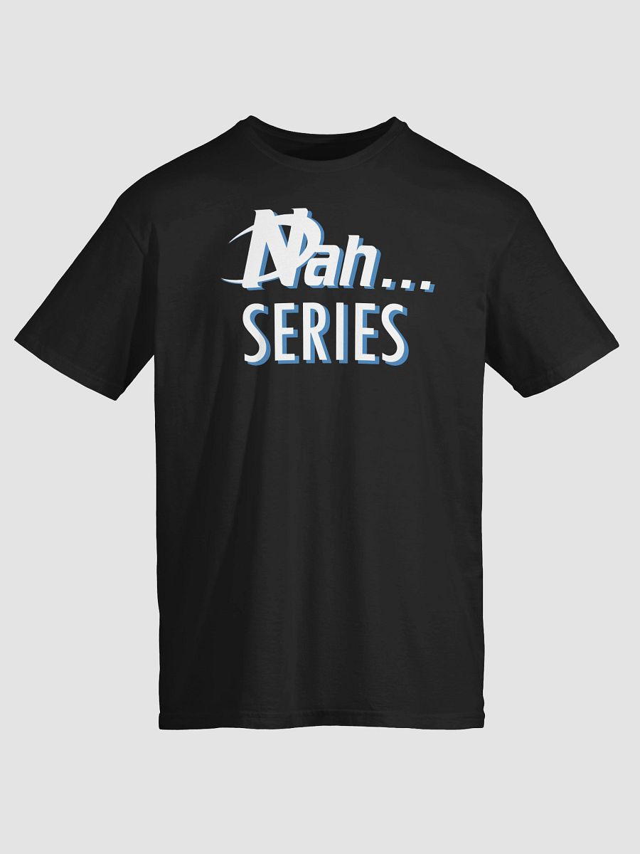 The Nah... Series T-Shirt product image (3)