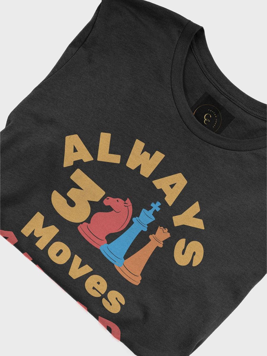 Always 3 Moves Ahead T-Shirt product image (33)