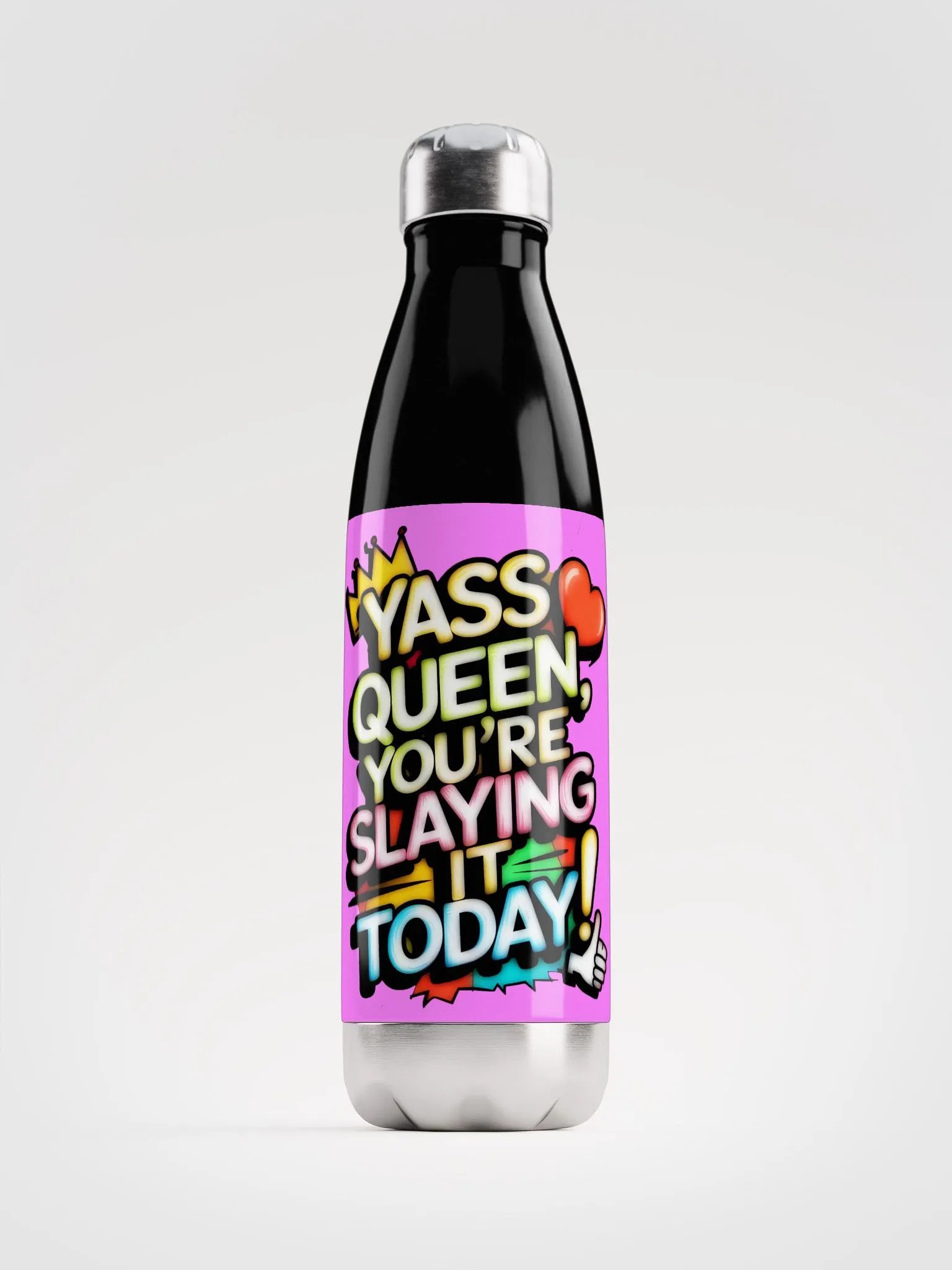 Yass Queen You're Slaying It Today! (H003) product image (1)