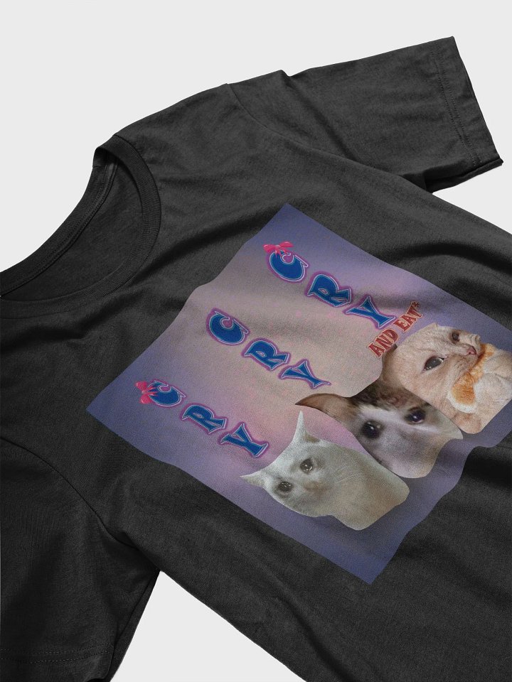 Cry and eat T-shirt. Unisex t-shirt product image (2)