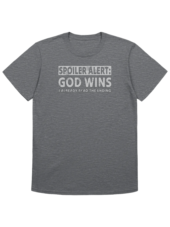 Spoiler Alert: God Wins T-Shirt product image (1)