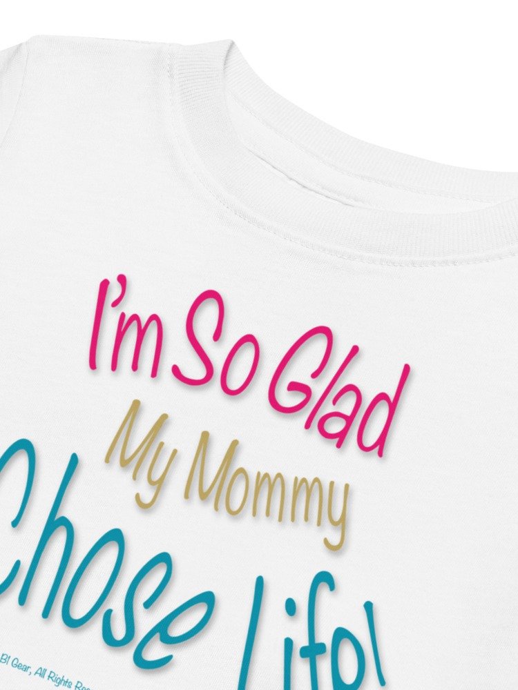 Kids Pro-Life T-Shirt | I’m So Glad My Mommy Chose Life Shirt | Christian Baby Toddler Tee | Conservative Family Gift | Baby Shower Shirt product image (3)