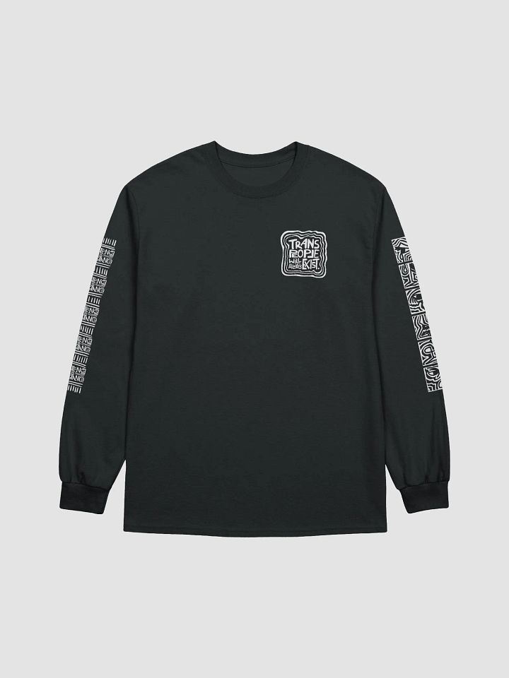 TRANS PEOPLE WILL ALWAYS EXIST. Long Sleeve Top product image (1)