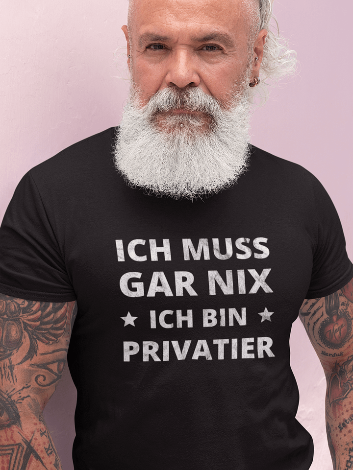 T-Shirt Rente Rentner Privatier Ruhestand | Geschenk Spruch Sprüche | Ich muss gar nix- ich bin Privatier product image (1)
