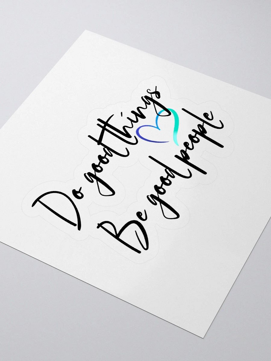 Do Good Things, Be Good People Sticker product image (8)