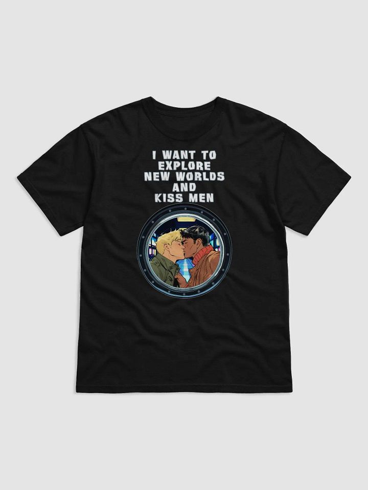 I Want To Explore New Worlds And Kiss Men T-Shirt product image (5)