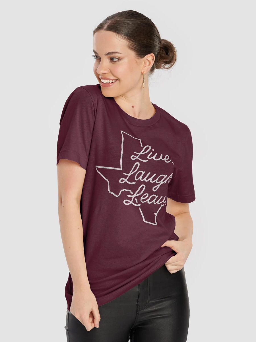 Live, Laugh, Leave Texas T-Shirt product image (6)