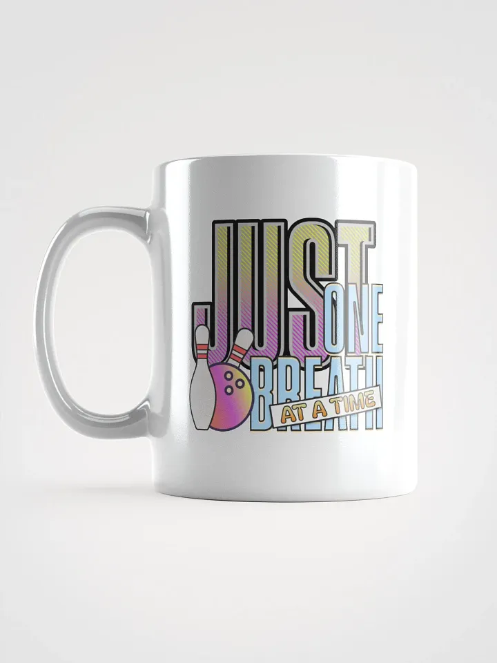 Just One Breath At A Time Bowling Bliss White Glossy Mug product image (1)