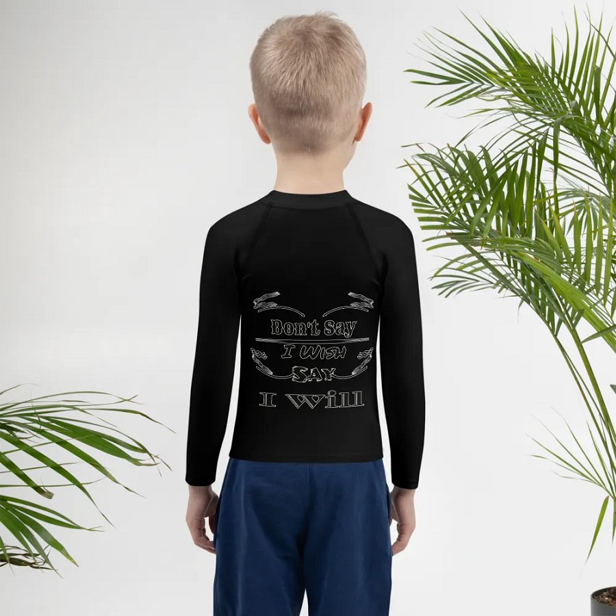 Don't Say I Wish Say I Will - Kids Rash Guard product image (7)