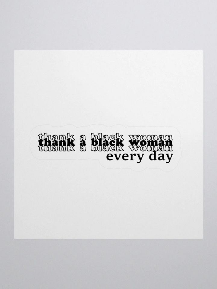 Thank A Black Woman | Vinyl Sticker product image (3)