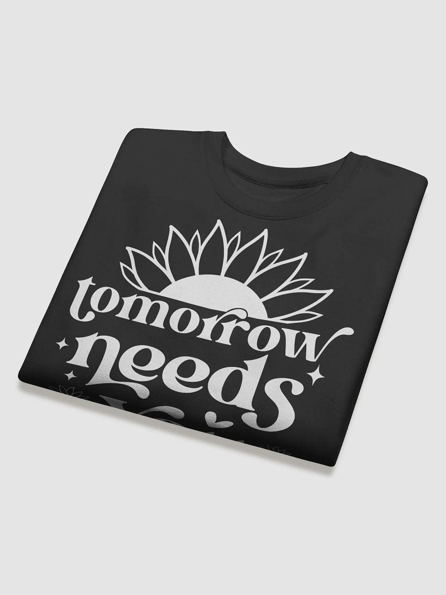 Tomorrow Needs You Hoodie product image (4)