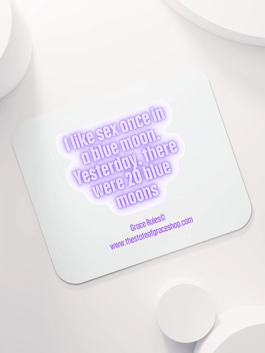 FUNNY DESK MATS 4 U “I like sex once in a blue moon. Yesterday, there were 20 blue moons” product image (7)