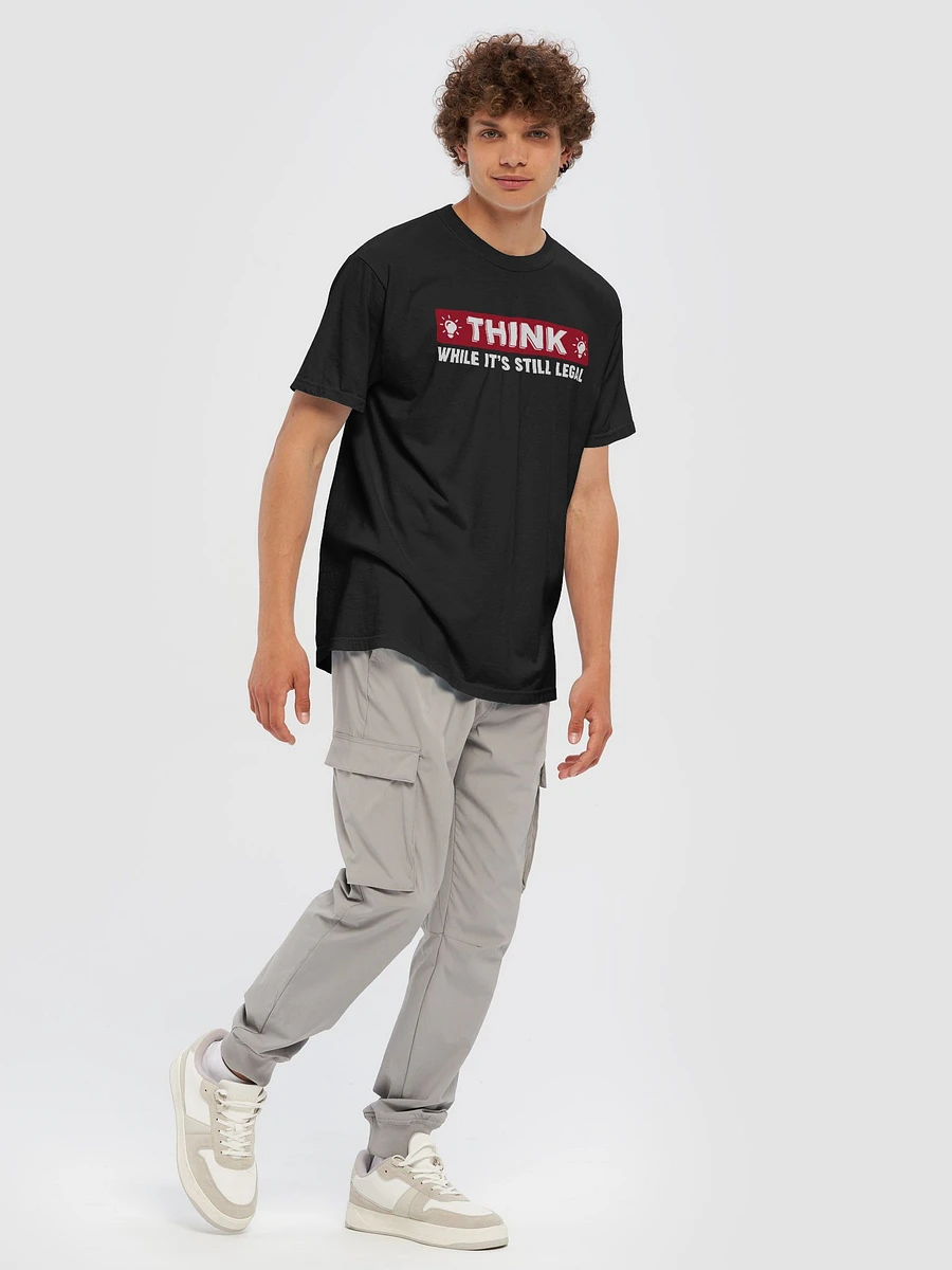 Think While It's Still Legal T-Shirt product image (7)