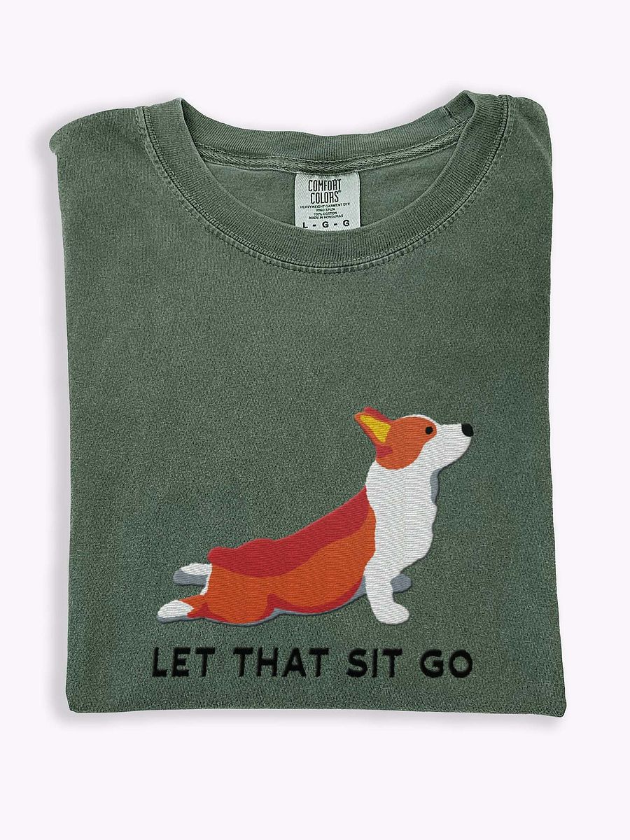 Let That Sit Go T-Shirt(Embroidered) of a Pembroke Welsh Corgi product image (1)
