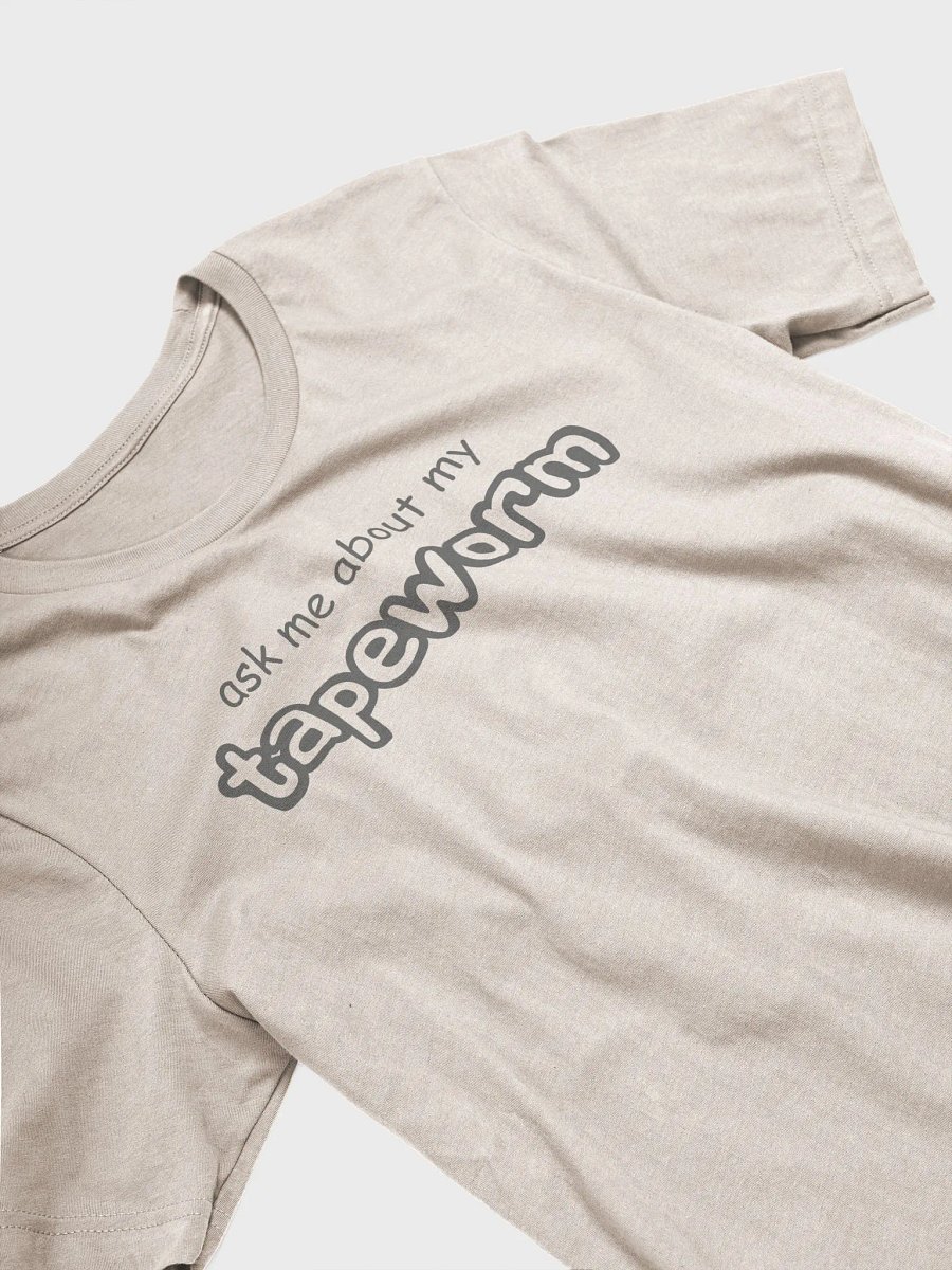 ask me about my tapeworm supersoft unisex t-shirt product image (4)