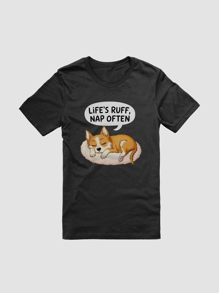 Life’s Ruff, Nap Often T-Shirt product image (1)