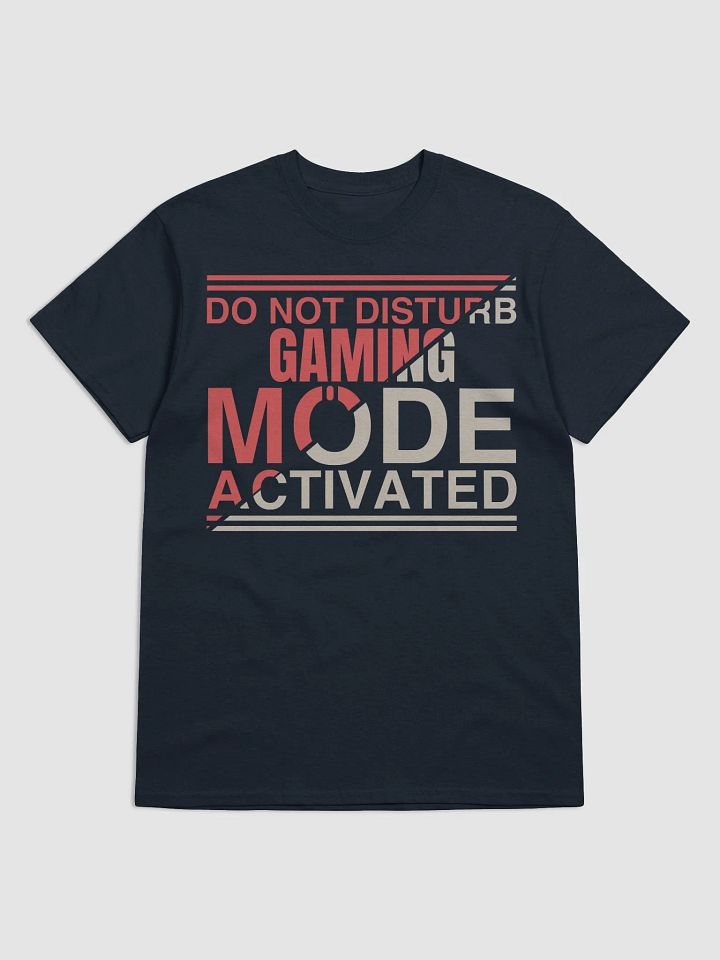 Do Not Disturb: Gaming Mode Activated T-Shirt for Gamers product image (1)
