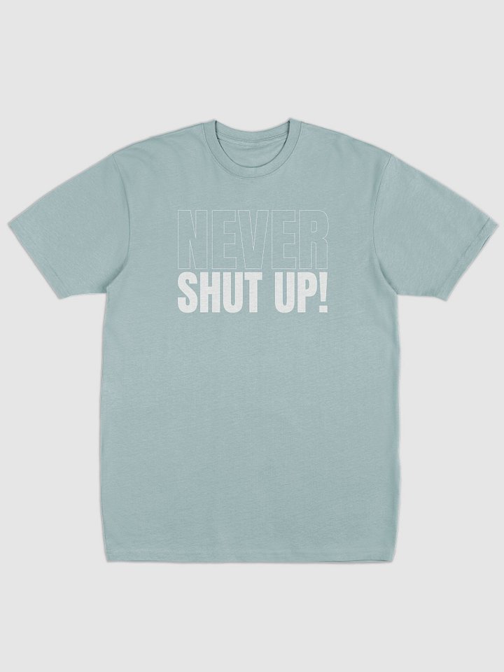 Never Shut Up - Tee product image (2)