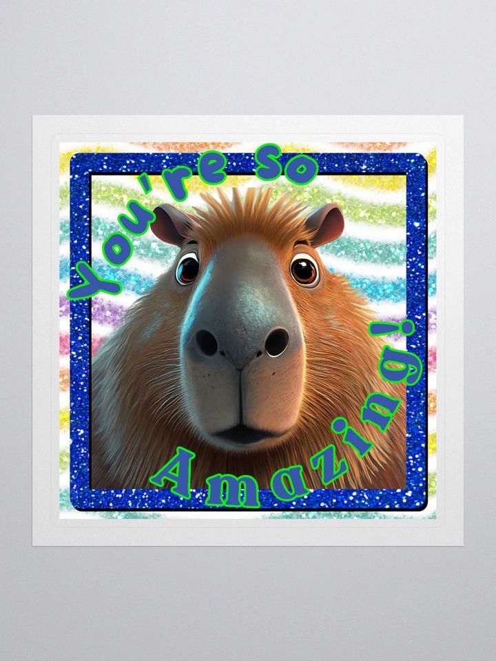 You're So Amazing! Capybara Sticker product image (2)