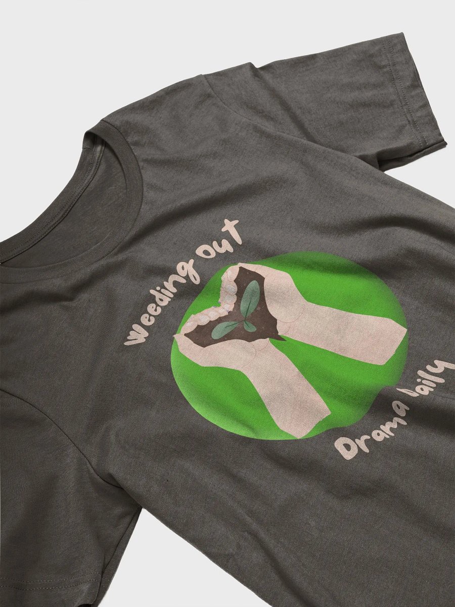 Weeding out Drama T-Shirt product image (26)