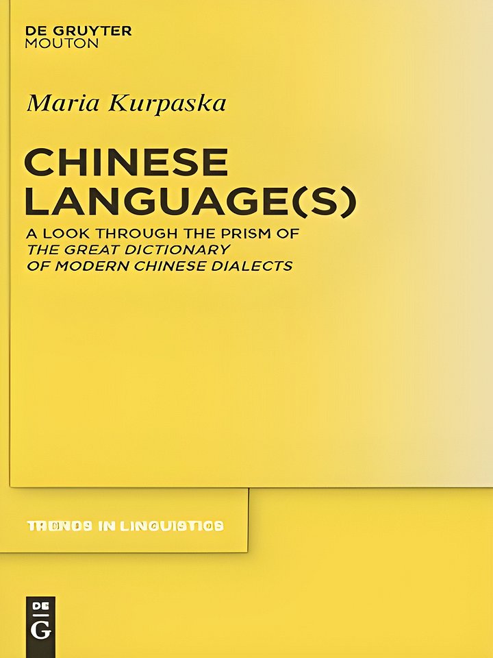 Chinese Language(s): A Look through the Prism of The Great Dictionary of Modern Chinese Dialects (Trends in Linguistics. Studies and Monographs [TiLSM], 215) product image (1)