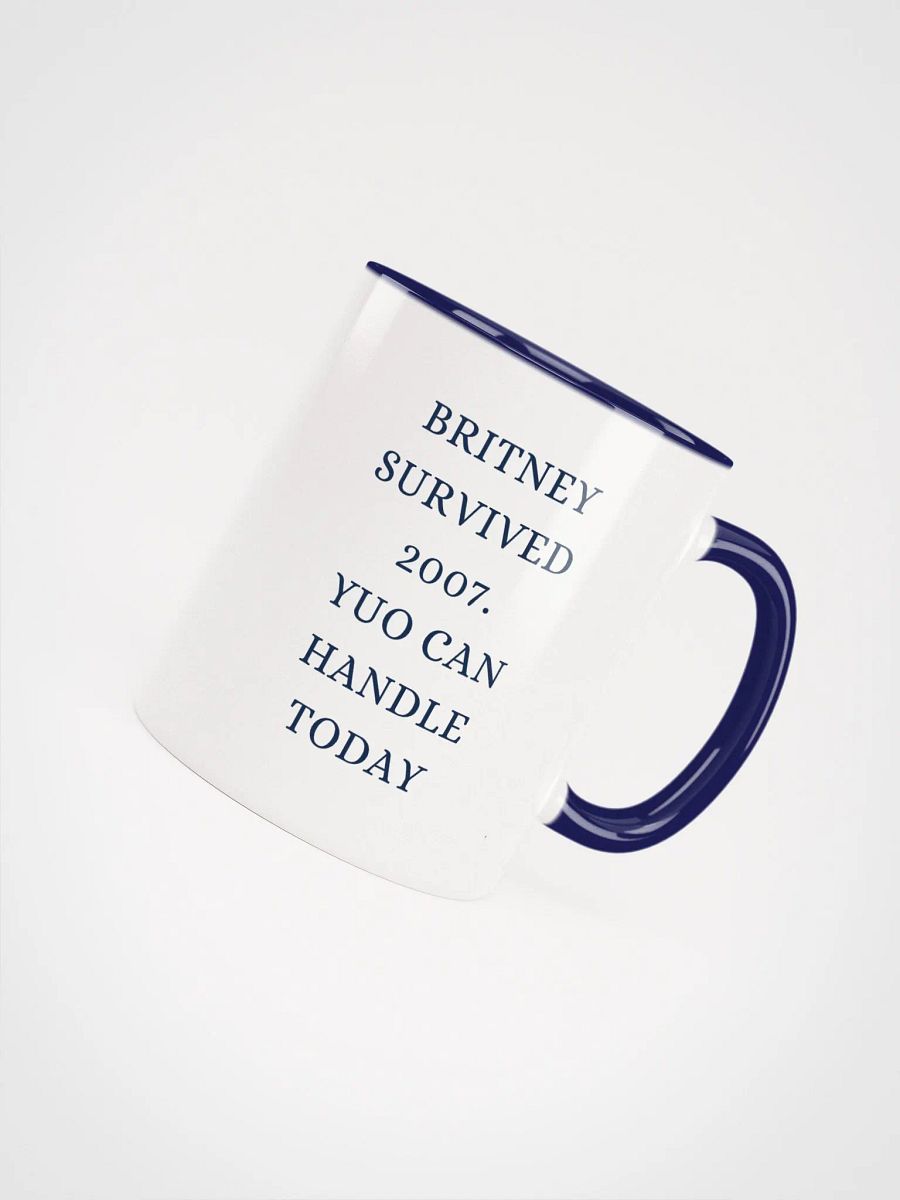 Mug – Britney Survived 2007. You Can Handle Today product image (4)