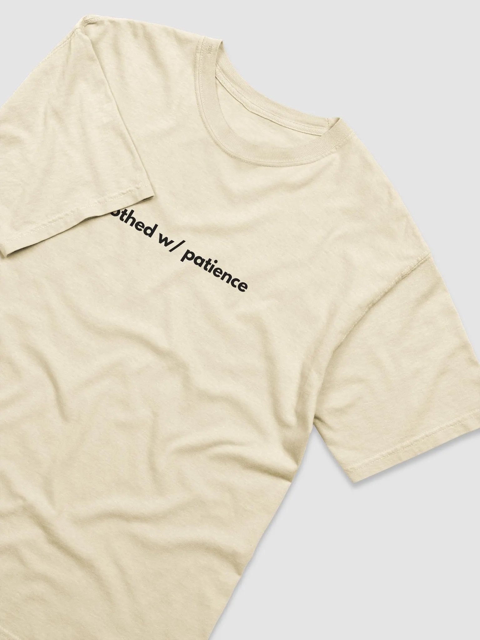 T-Shirt Clothed W/ Patience (Dark font) product image (21)