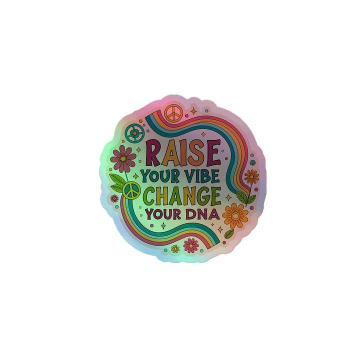 Raise Your Vibes Holographic Sticker product image (1)