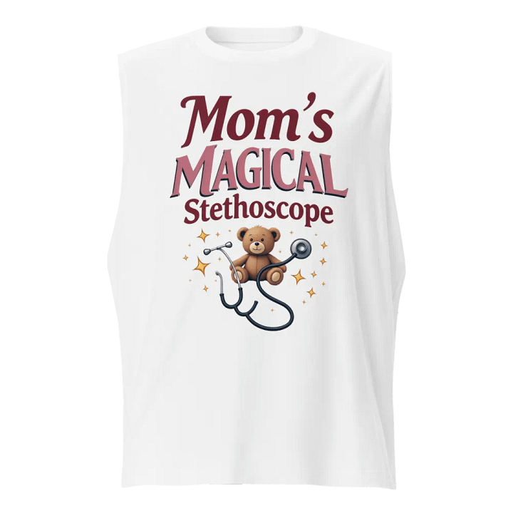 Mom's MAGICAL Stethoscope, Teddy Bear Muscle Tank product image (5)