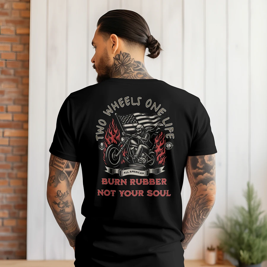 Two Wheels, One Life-Burn Rubber, Not Your Soul - front and back print product image (1)