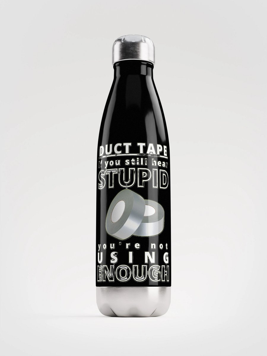 DUCTTAPE : IF YOU STILL HEAR STUPID, YOU'RE NOT USING ENOUGH product image (2)