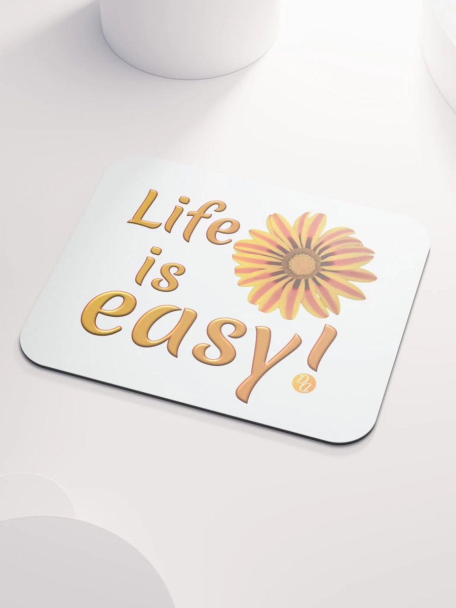 Life Is Easy! - Mouse Pad product image (3)