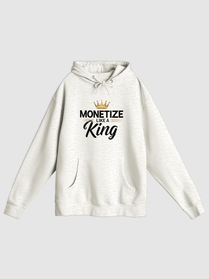 Monetize Like a King Hoodie product image (1)