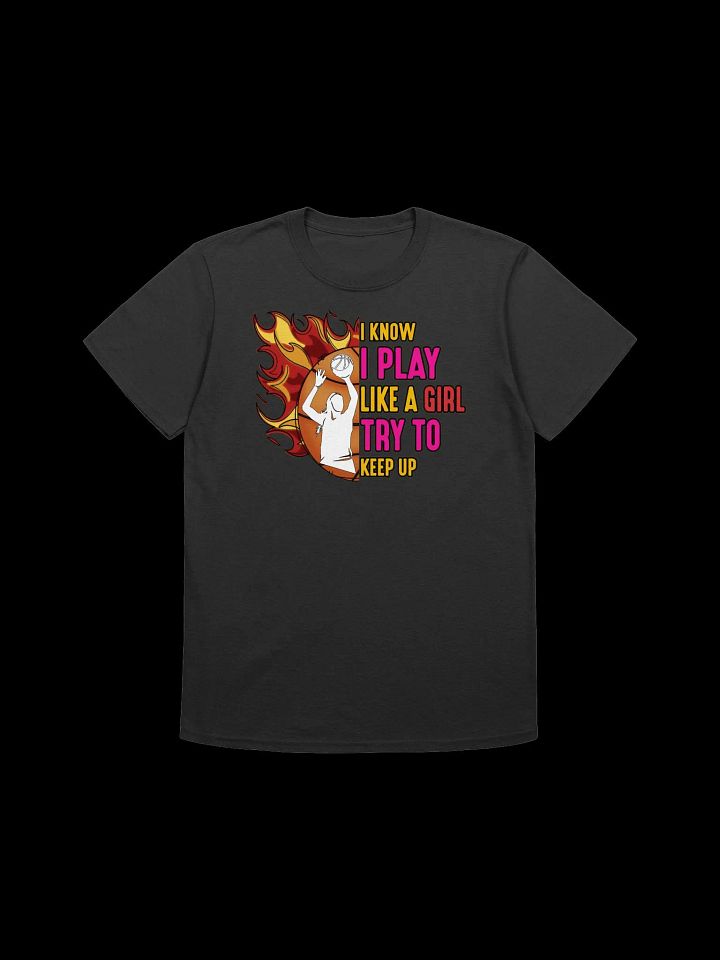 Girl Power-I Play Like a Girl - Inspiring Basketball Design T-Shirt product image (4)