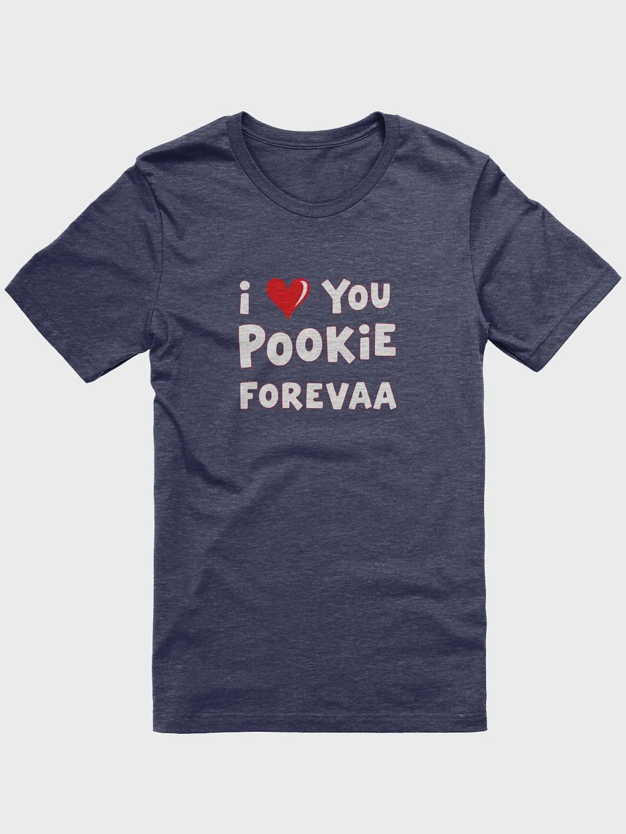 I Love You Pookie Forevaa - T-Shirt product image (11)