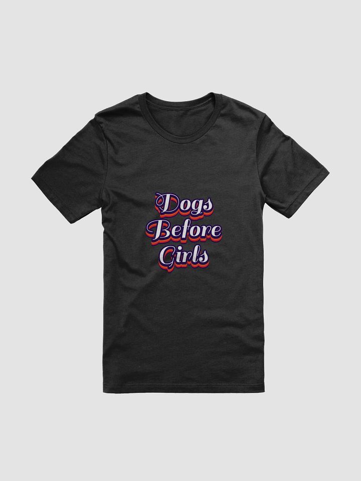 Funny Dog Lover T-Shirt - Dogs Before Girls - Dog First Tee product image (9)