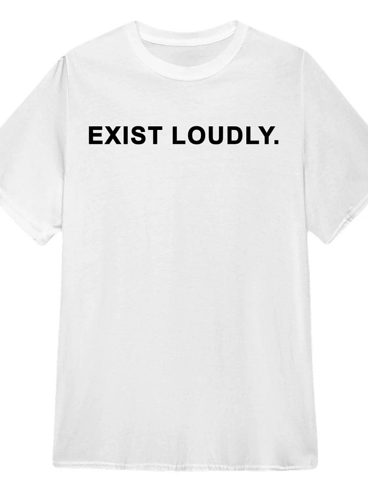 Exist Loudly T-Shirt product image (1)