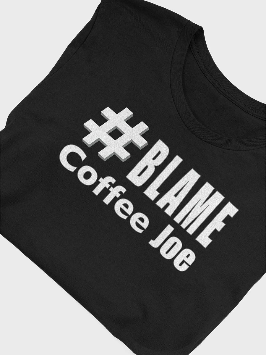#Blame Coffee Joe Tee • by Yo Ang product image (5)